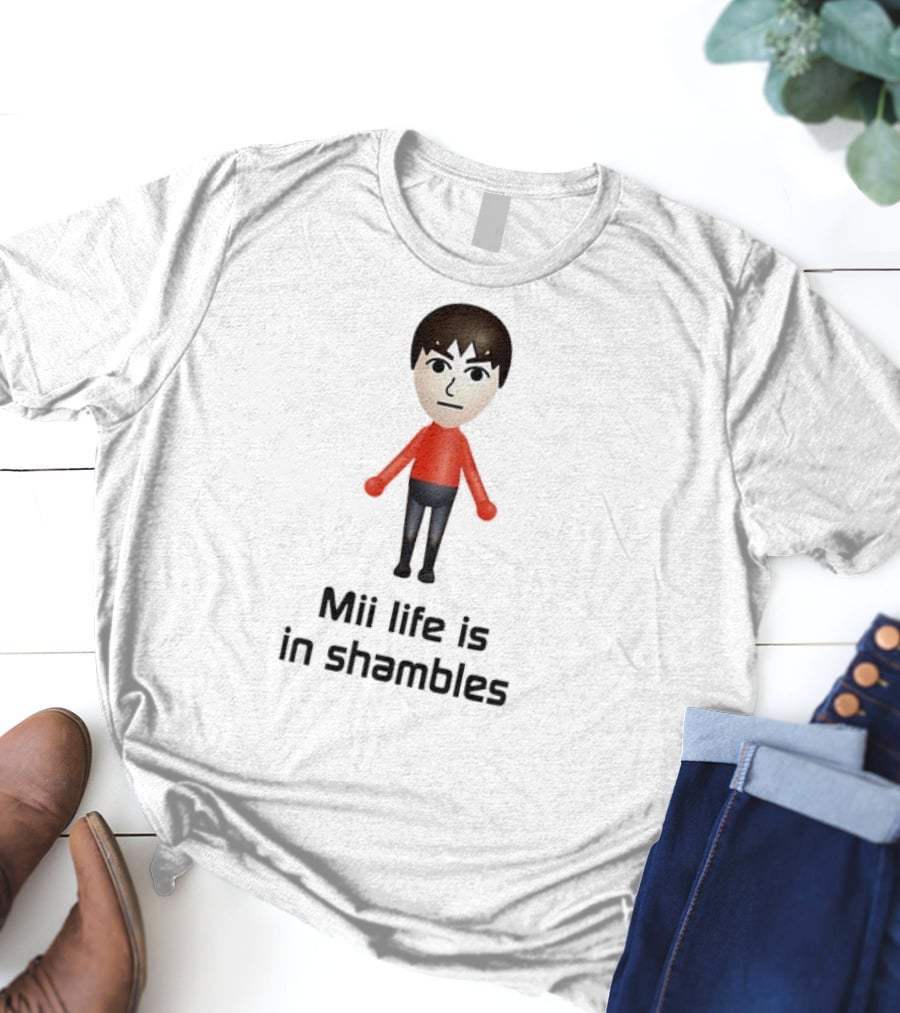 Mii Life Is In Shambles Nintendo Character Humor T-Shirt