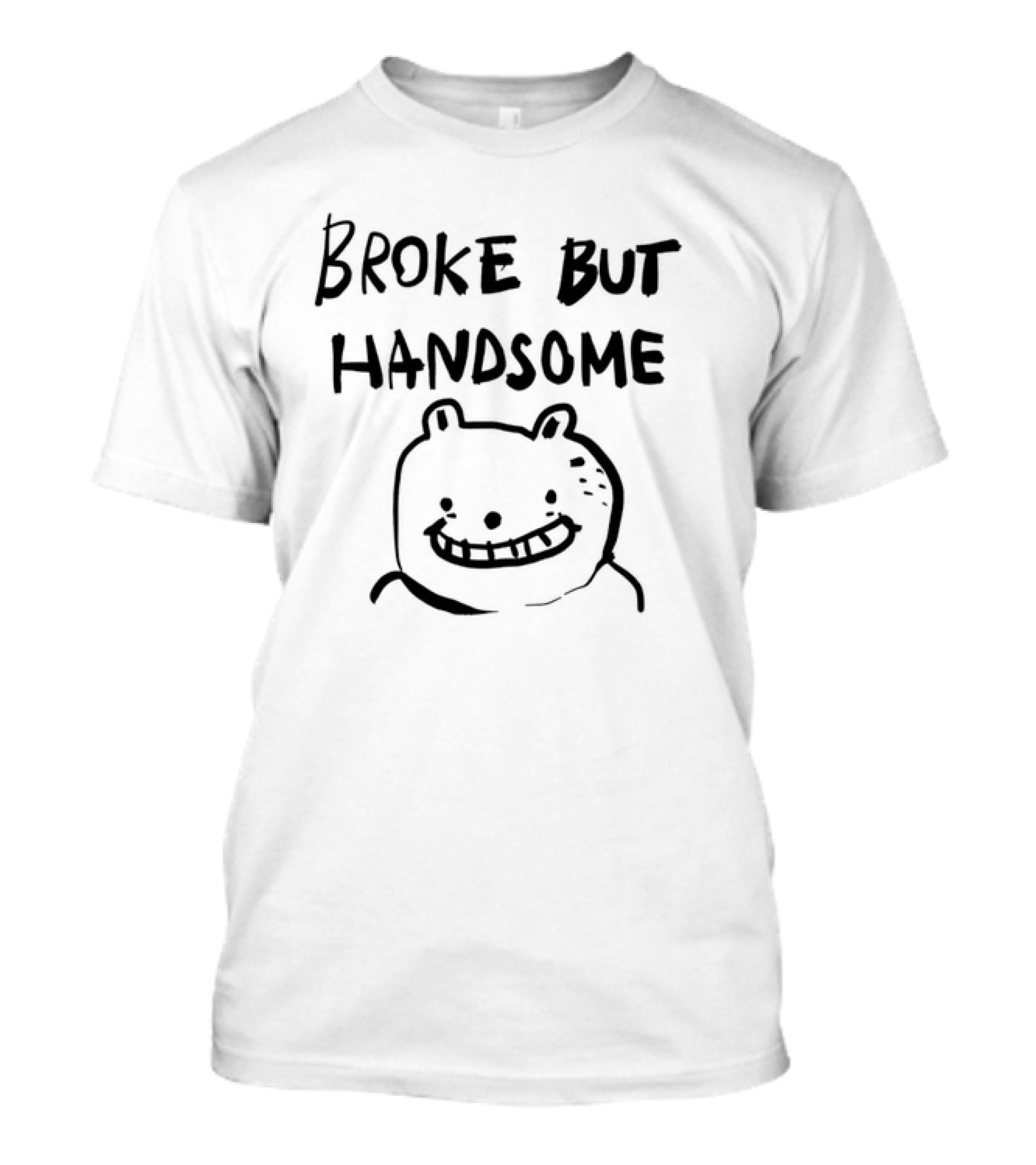 Broke But Handsome Smiling Bear Drawing T-Shirt