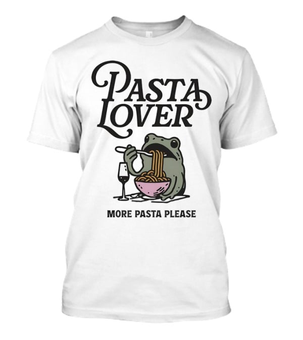 Pasta Lover Frog Enjoying More Pasta Please T-Shirt