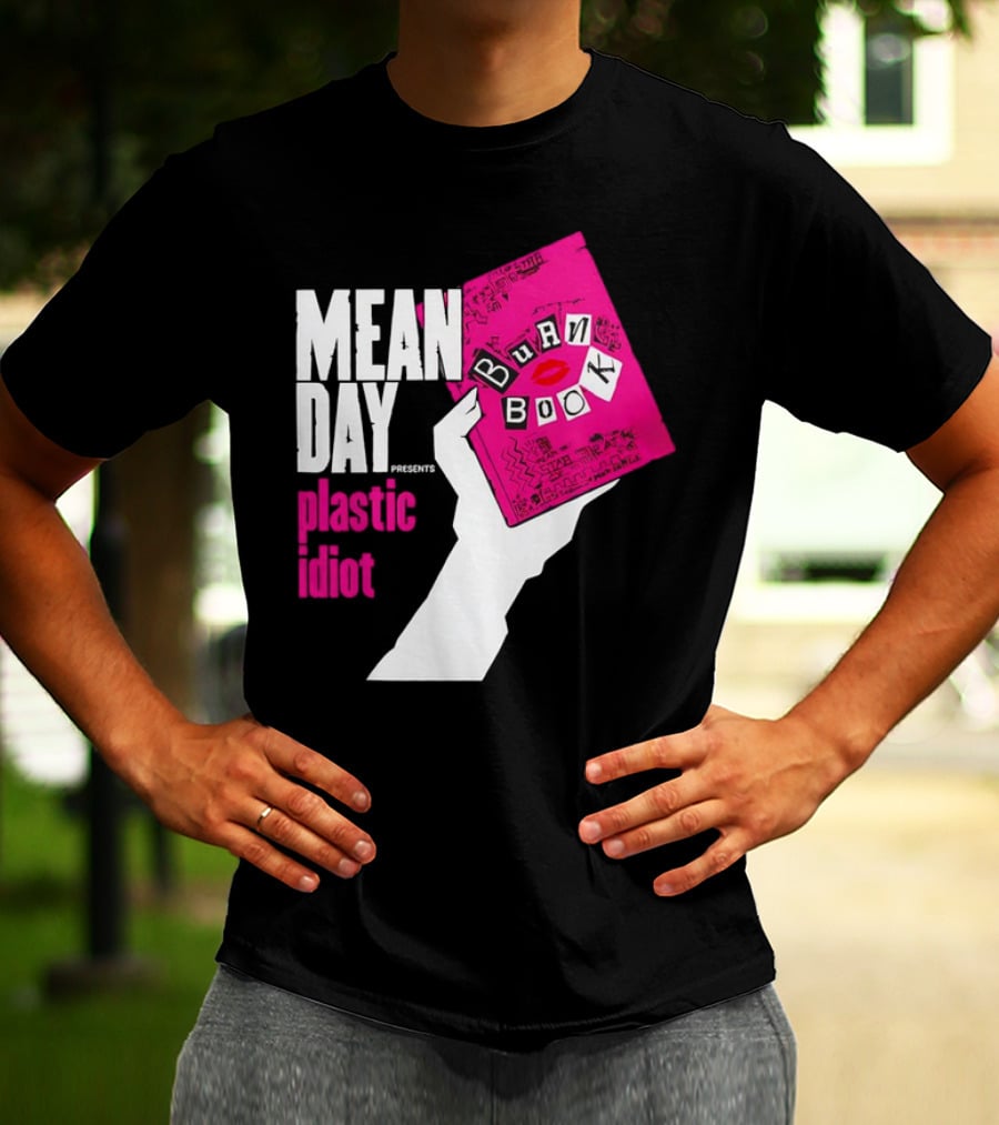 Mean Day Burn Book Plastic Idiot T-Shirt