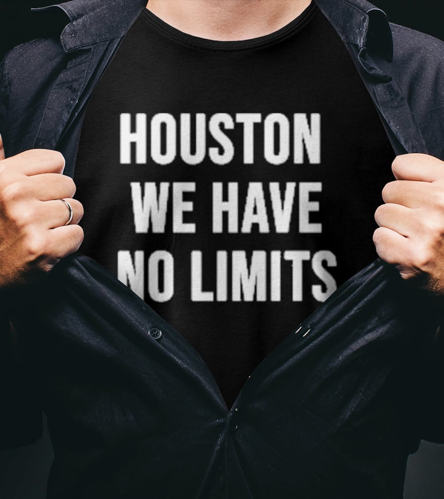 Houston We Have No Limits NASA Space Exploration Phrase T-Shirt