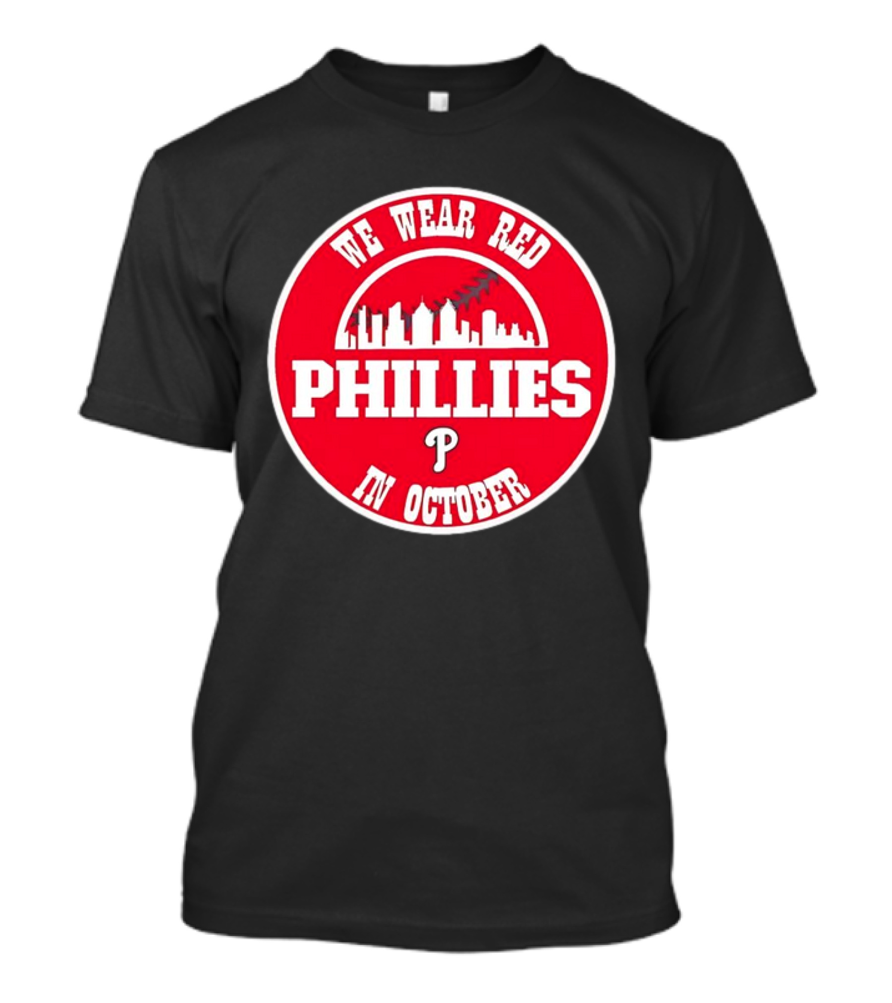 Philadelphia Phillies We Wear Red In October Baseball Skyline Emblem T-Shirt