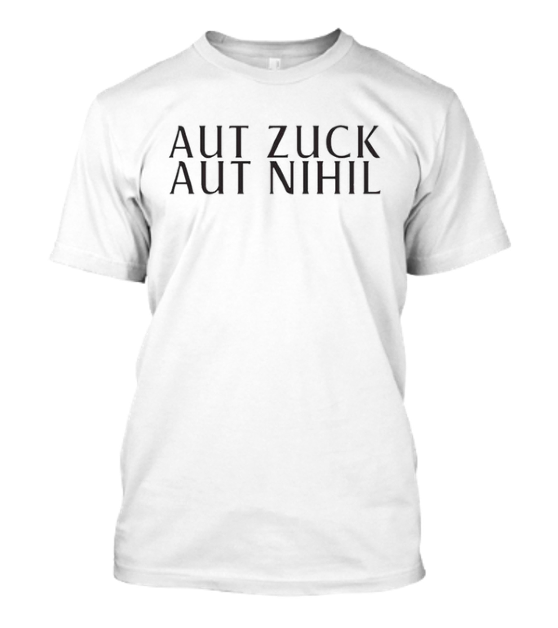 Mark Zuckerberg Aut Zuck Aut Nihil T-Shirt