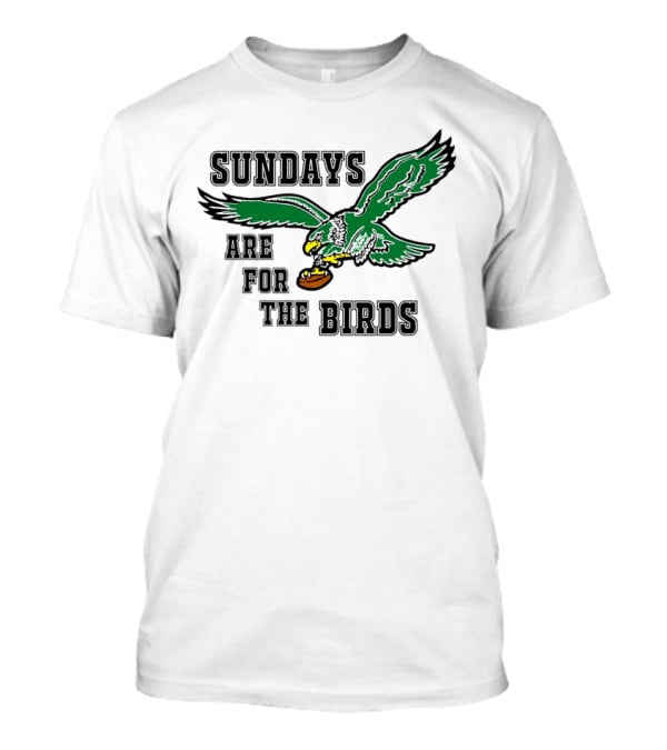 Philadelphia Eagles Sundays Are For The Birds Football Green Eagle T-Shirt