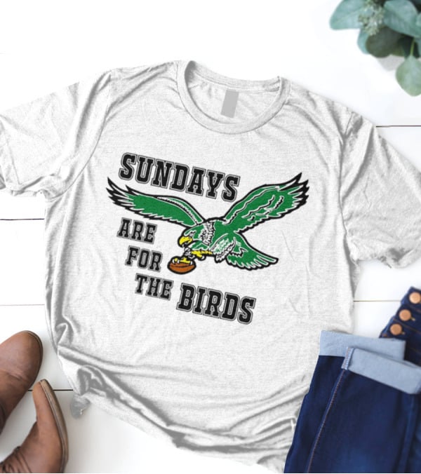 Philadelphia Eagles Sundays Are For The Birds Football Green Eagle T-Shirt