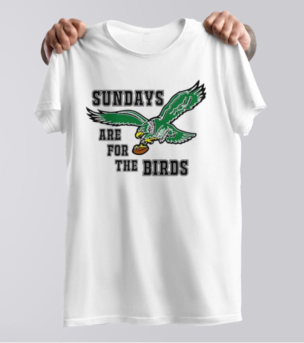 Philadelphia Eagles Sundays Are For The Birds Football Green Eagle T-Shirt