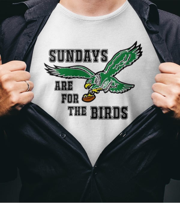 Philadelphia Eagles Sundays Are For The Birds Football Green Eagle T-Shirt