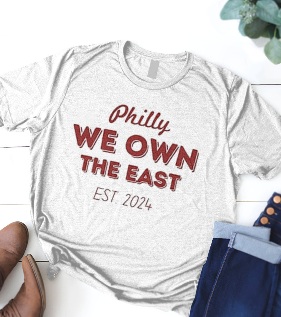 Philly We Own The East Est. T-Shirt
