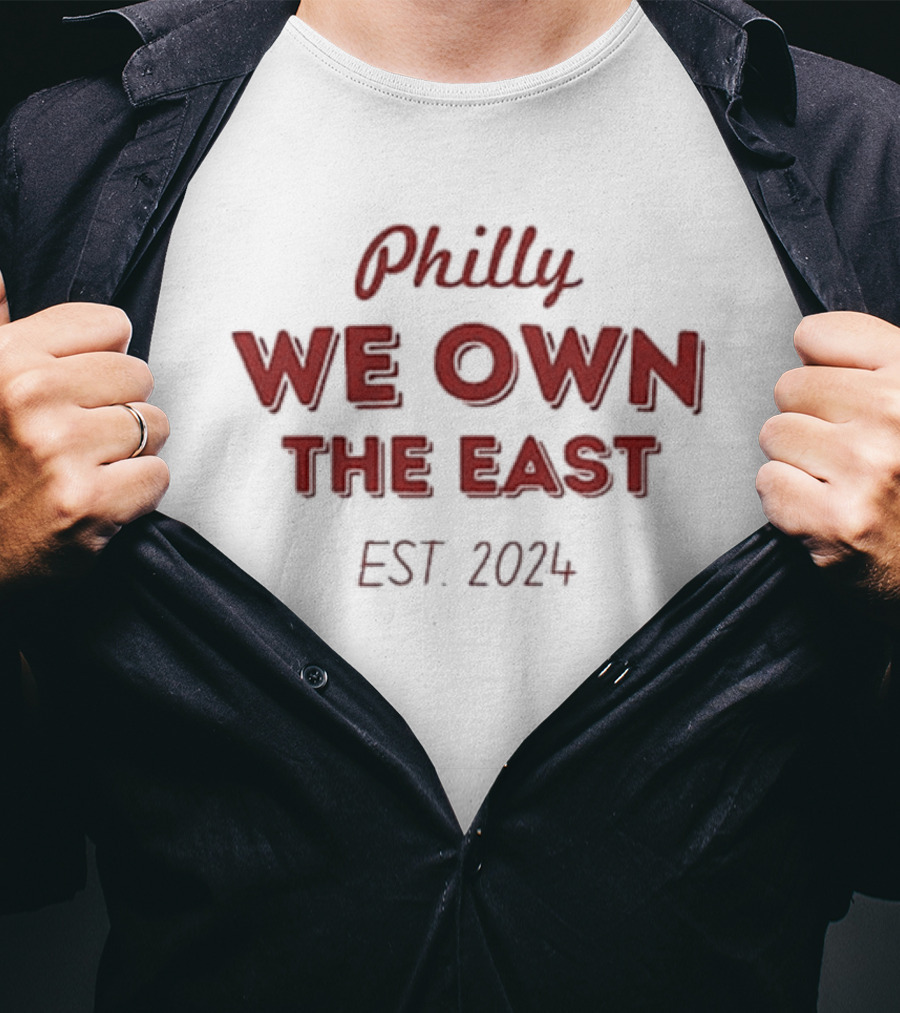 Philly We Own The East Est. T-Shirt