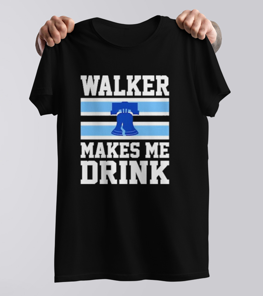 Philadelphia Phillies Walker Makes Me Drink Liberty Bell T-Shirt