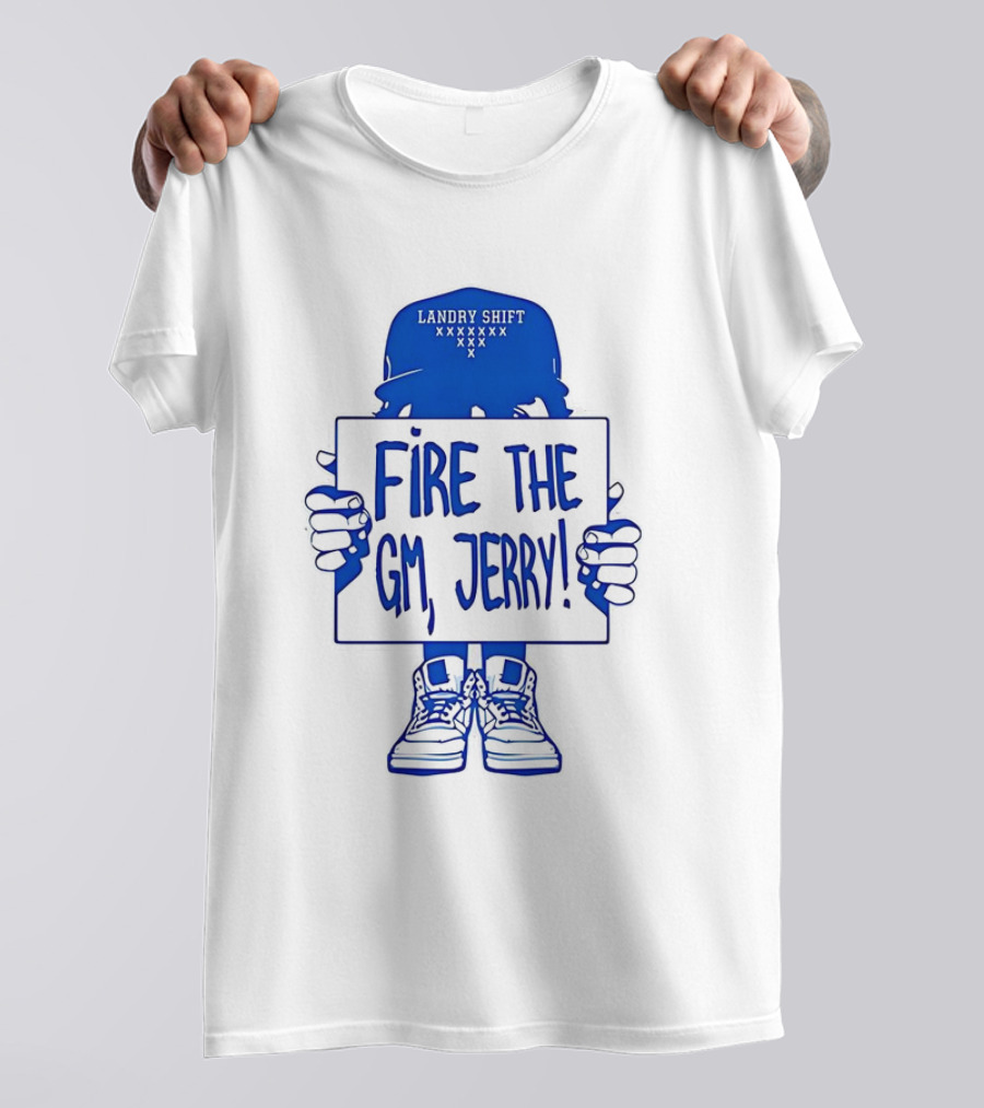 FIRE THE GM JERRY LANDRY SHIFT XXXXXXX T-Shirt