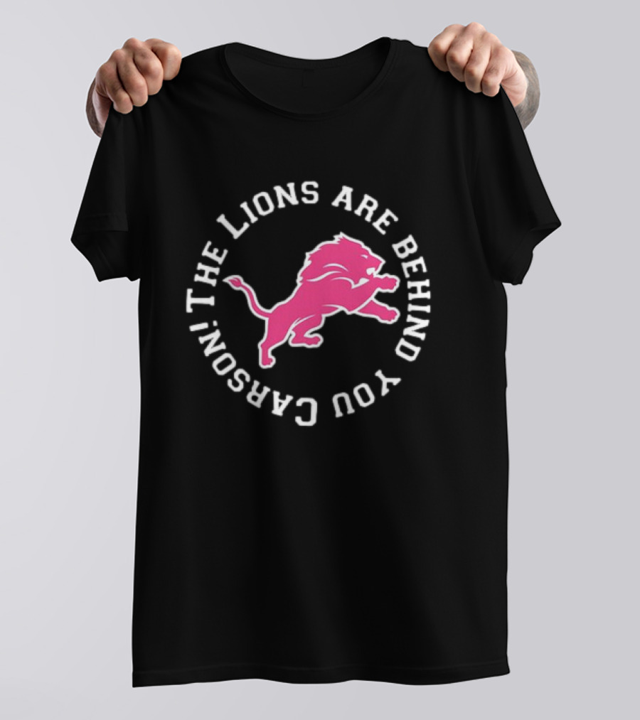 The Lions Are Behind You Carson Detroit Lions T-Shirt