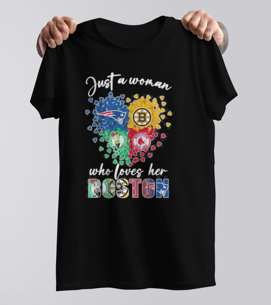 Just A Woman Who Loves Her Boston Patriots Bruins Celtics Red Sox T-Shirt
