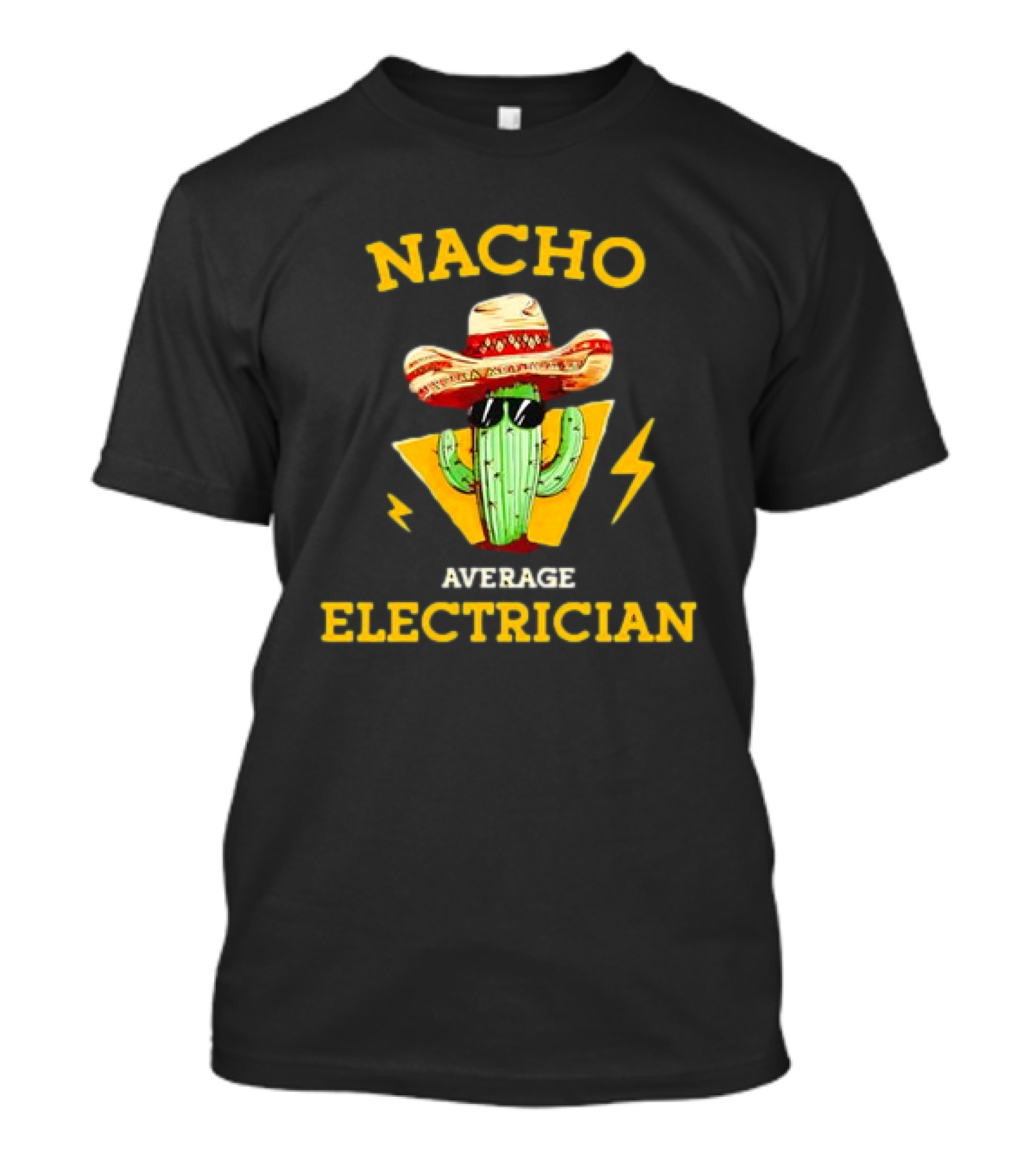 Nacho Average Electrician Cactus Sombrero Humor T-Shirt