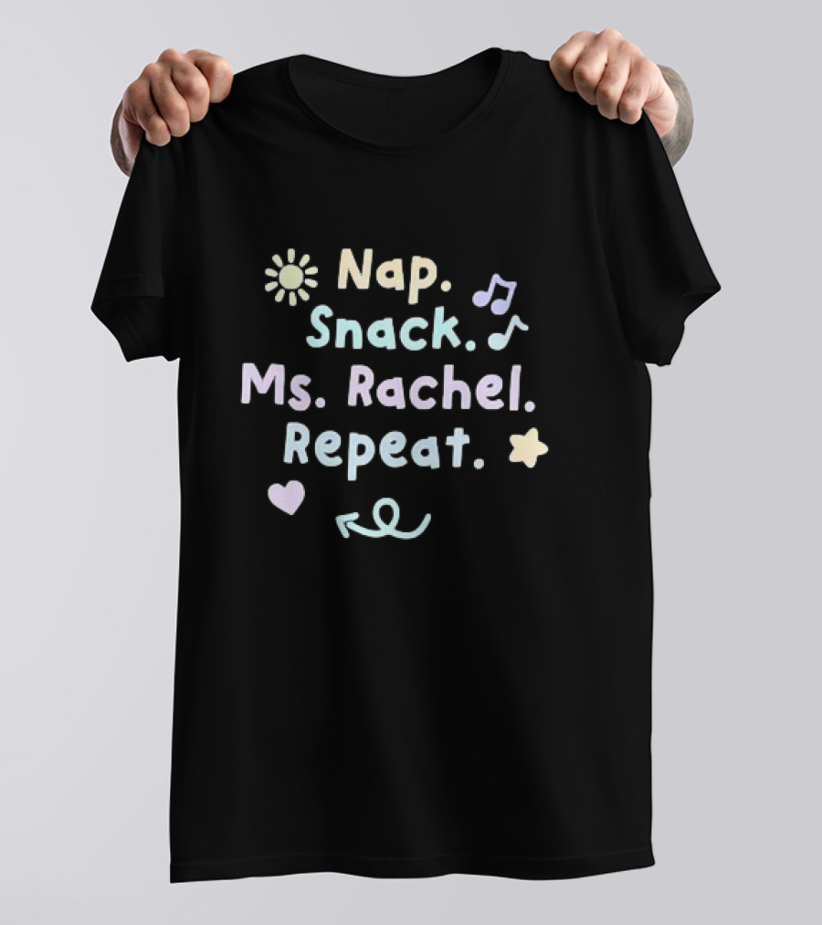 Nap Snack Ms. Rachel Repeat Sun Music Notes Star Heart Arrow T-Shirt