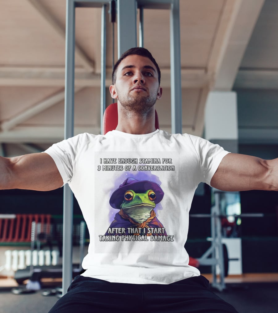 Frog Witch I Have Enough Stamina For 3 Minutes Of A Conversation After That I Start Taking Physical Damage T-Shirt