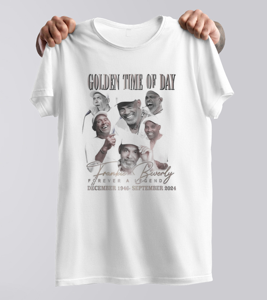 Golden Time Of Day Frankie Beverly Forever A Legend December 1946-September T-Shirt