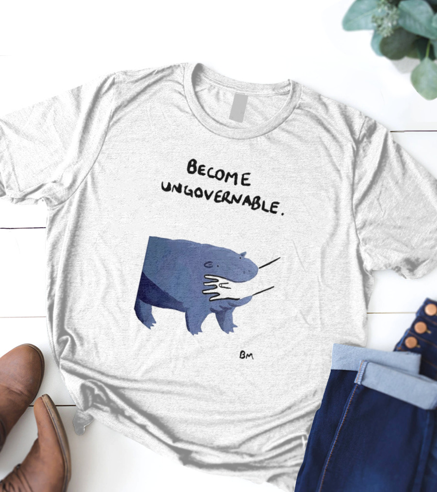 Become Ungovernable Hippo Resisting Pull With BM Signature T-Shirt