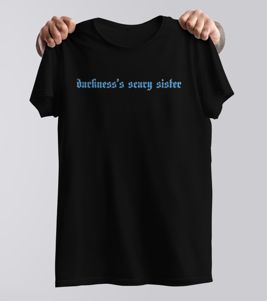 Darkness’s Scary Sister Bold Gothic Text T-Shirt