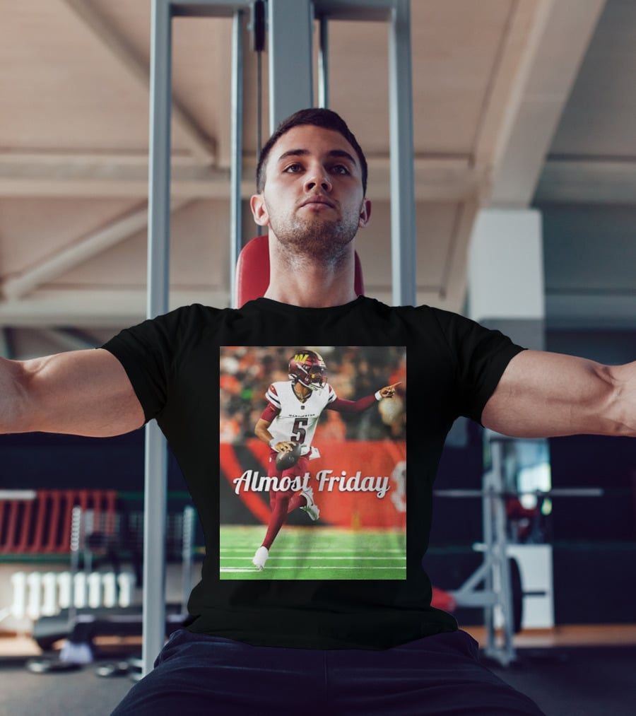 Almost Friday Jayden Daniels Washington Commanders Football T-Shirt