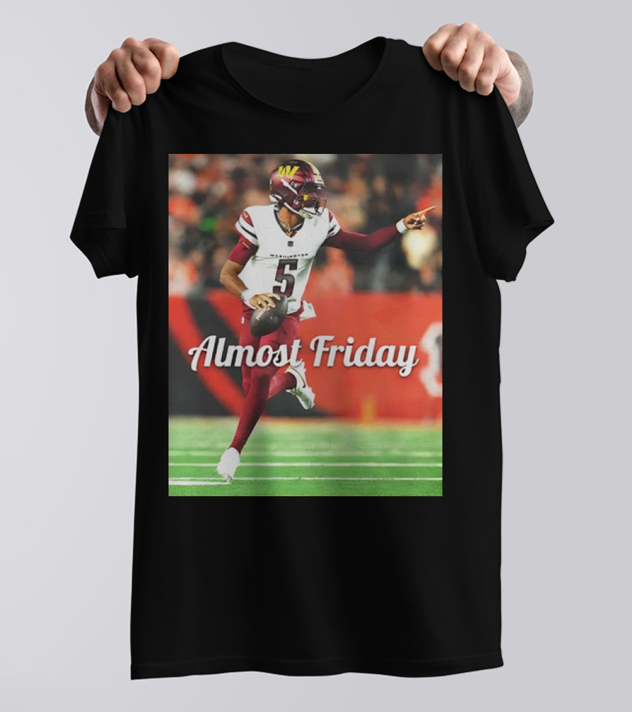Almost Friday Jayden Daniels Washington Commanders Football T-Shirt