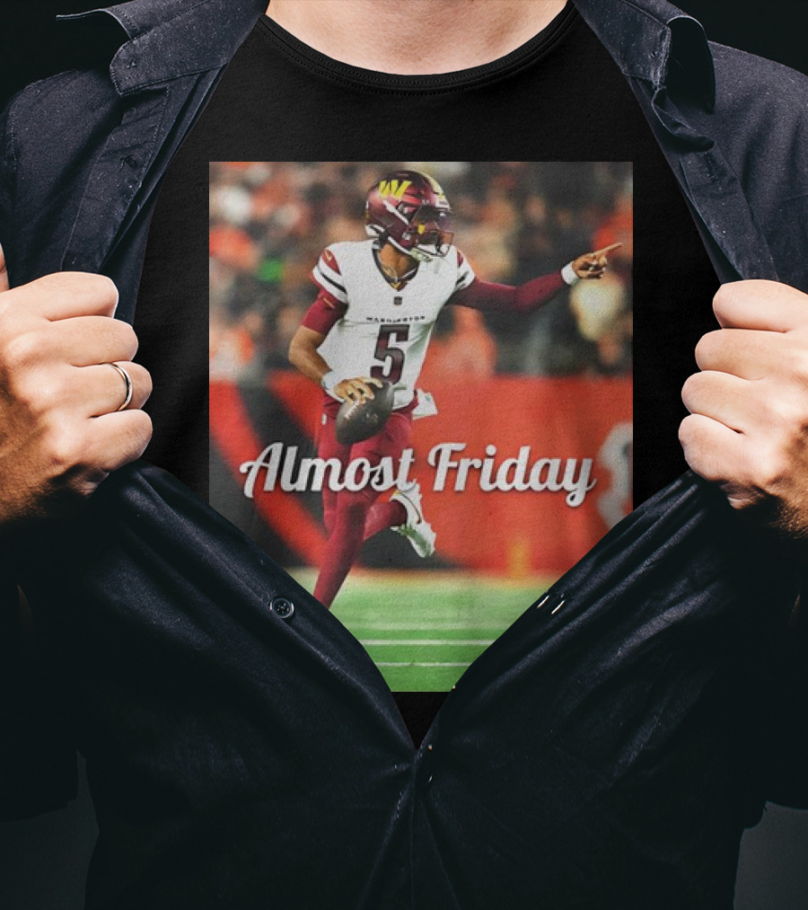 Almost Friday Jayden Daniels Washington Commanders Football T-Shirt