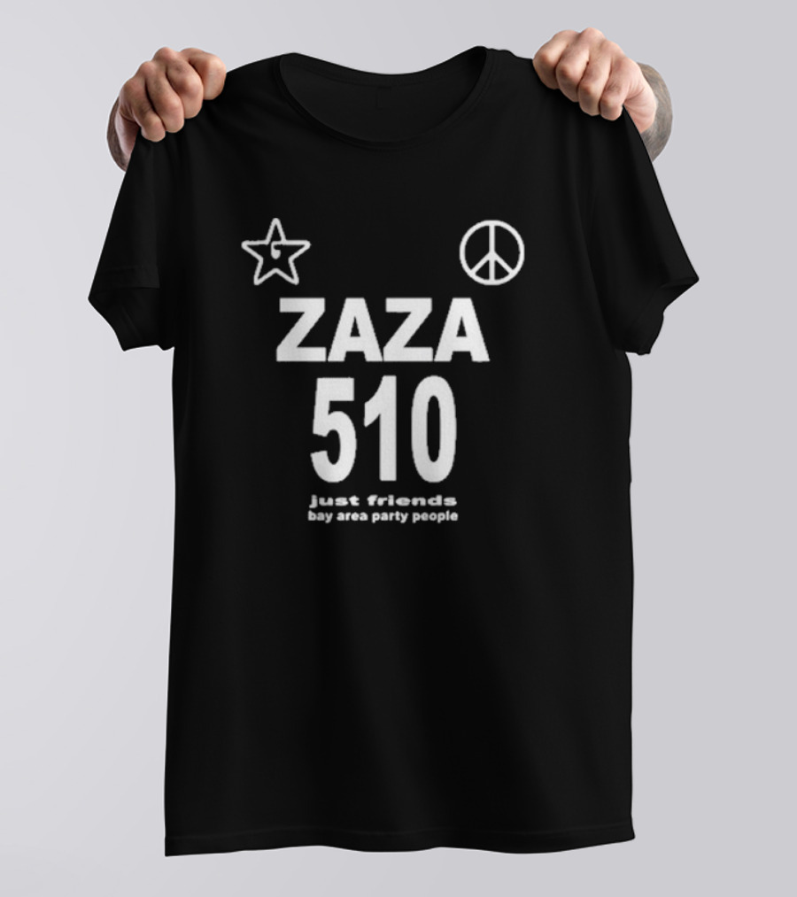 Zaza 510 Just Friends Bay Area Party People Star And Peace T-Shirt