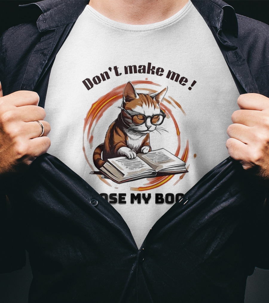 Cat Don't Make Me Close My Book Wearing Glasses T-Shirt