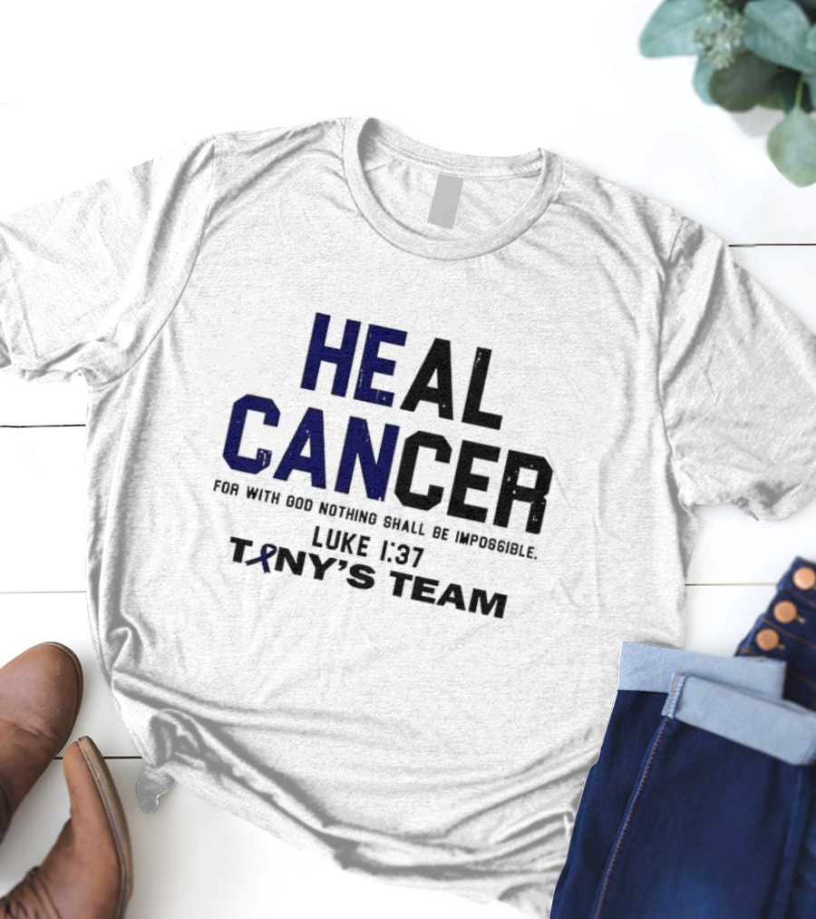 Healing Cancer Luke 1:37 Tiny's Team For With God Nothing Shall Be Impossible T-Shirt