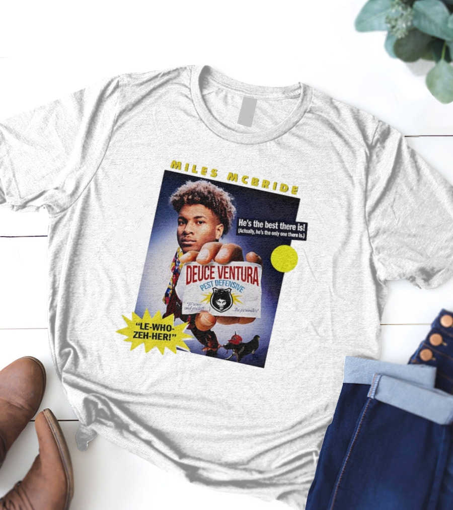 Miles McBride Deuce Ventura Pest Defensive He's The Best There Is Le-Who-Zeh-Her T-Shirt