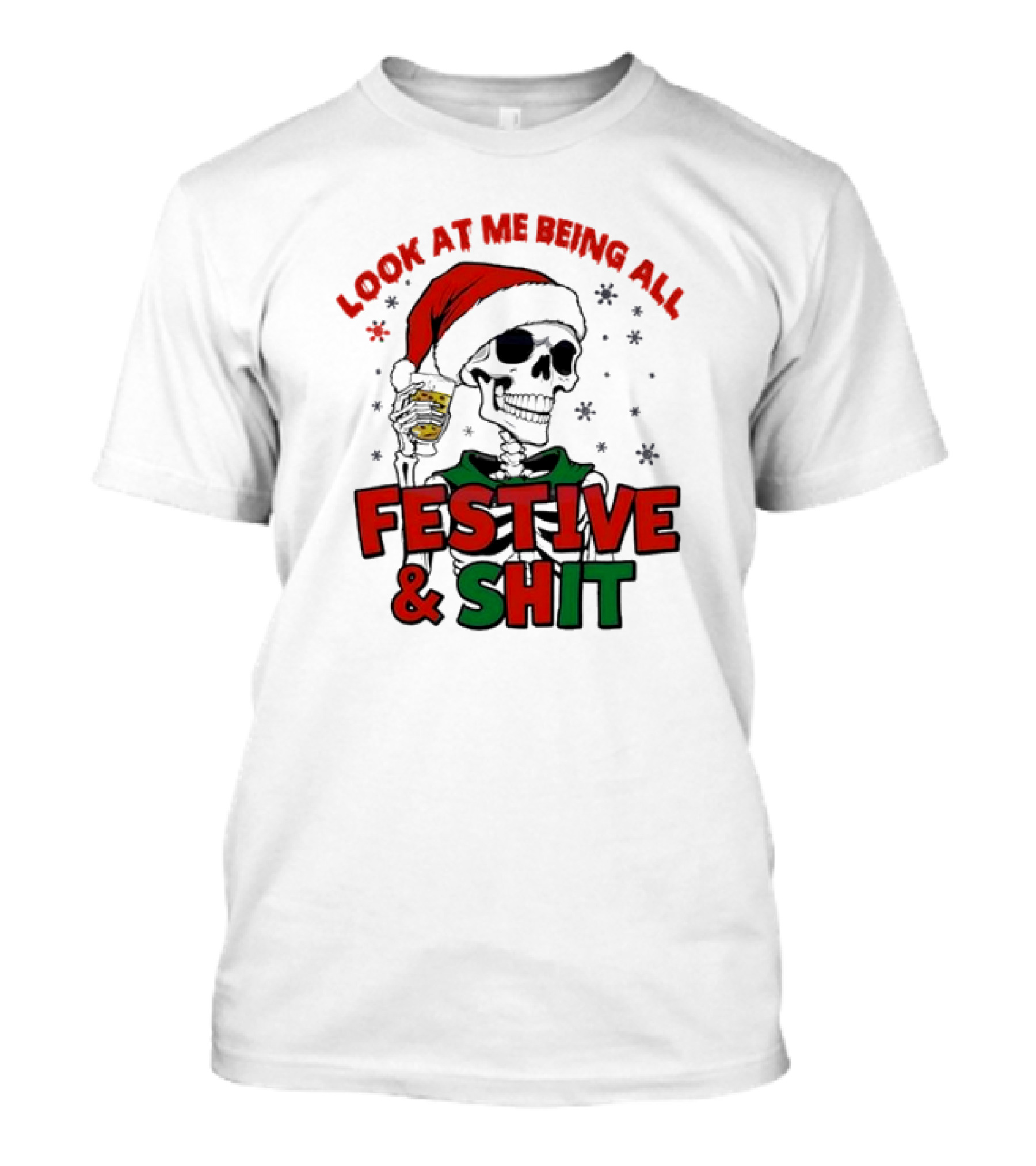 Look At Me Being All Festive And Shit Skeleton Santa T-Shirt