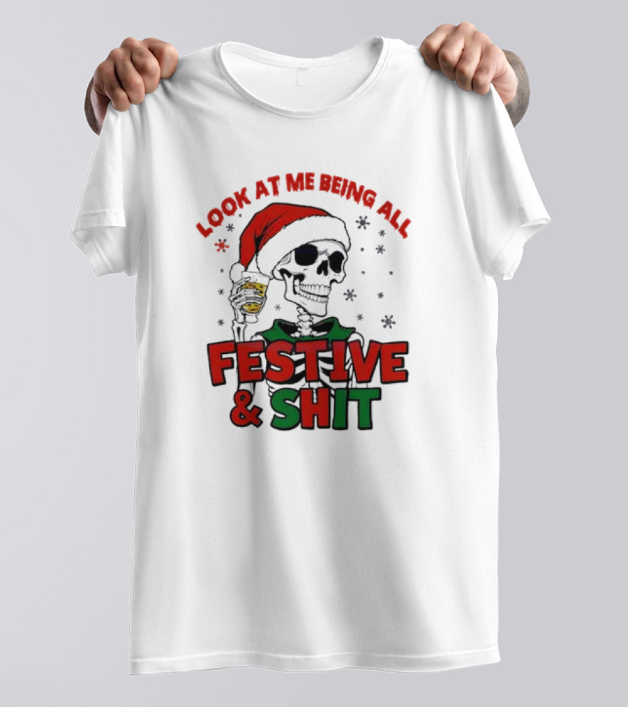 Look At Me Being All Festive And Shit Skeleton Santa T-Shirt