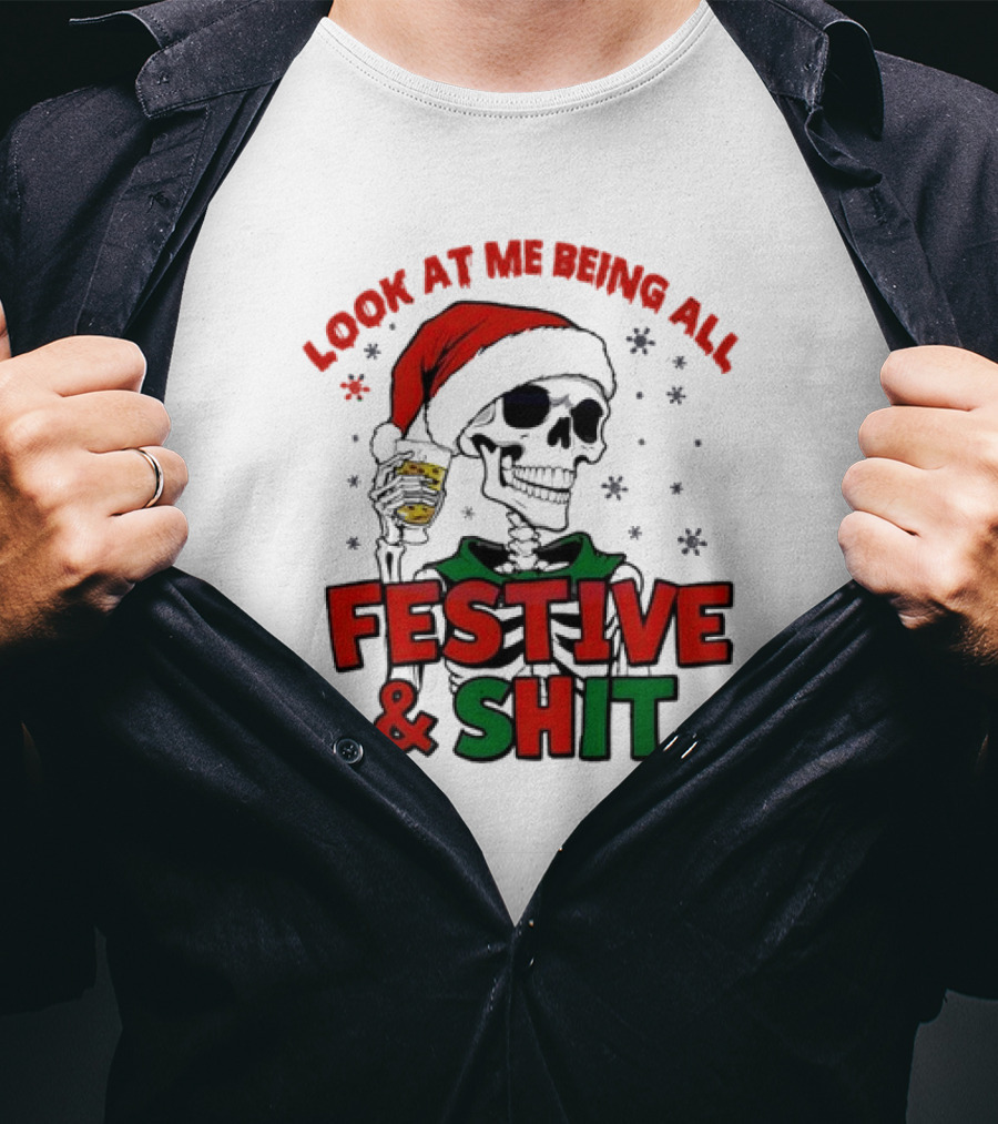 Look At Me Being All Festive And Shit Skeleton Santa T-Shirt