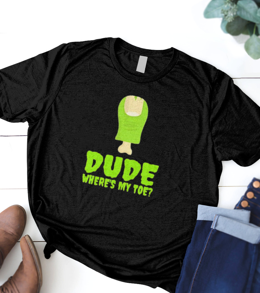 Dude Where's My Toe Zombie Amputation Leg Amputee T-Shirt