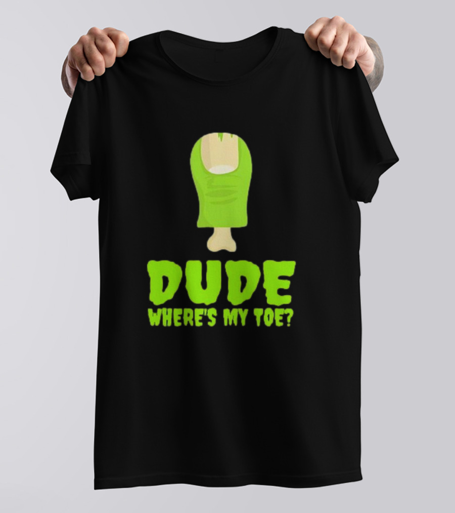 Dude Where's My Toe Zombie Amputation Leg Amputee T-Shirt