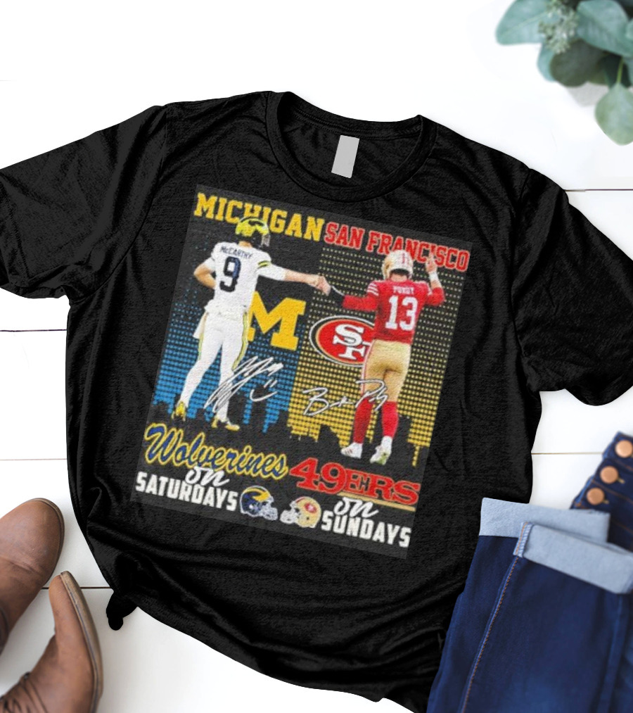Michigan Wolverines San Francisco 49ers McCarthy Saturdays Purdy Sundays T-Shirt