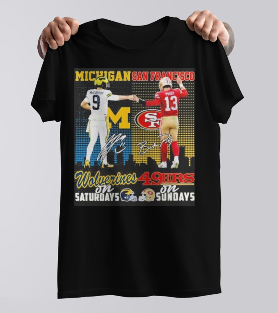 Michigan Wolverines San Francisco 49ers McCarthy Saturdays Purdy Sundays T-Shirt