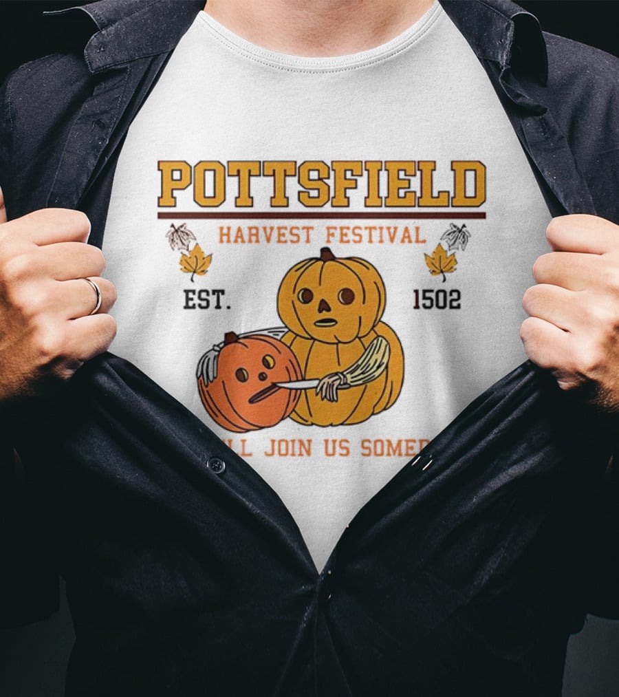 Pottsfield Harvest Festival Est. 1502 Pumpkin You'll Join Us Someday T-Shirt