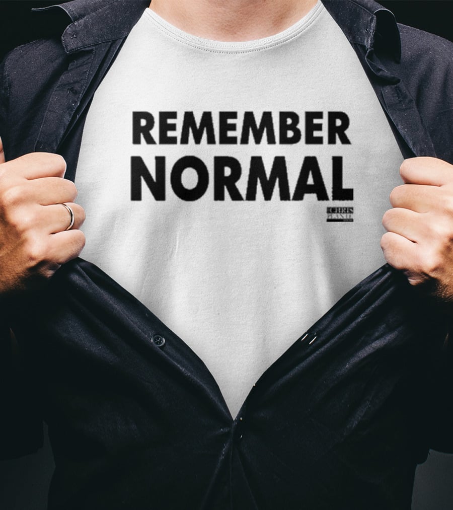 REMEMBER NORMAL CHRIS WEBBY T-Shirt