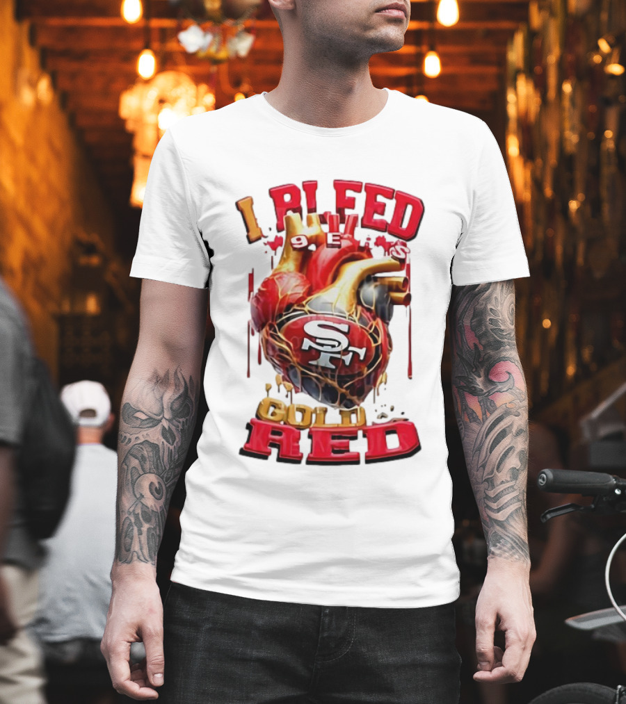 I Bleed Gold Red 49ers Heart San Francisco T-Shirt