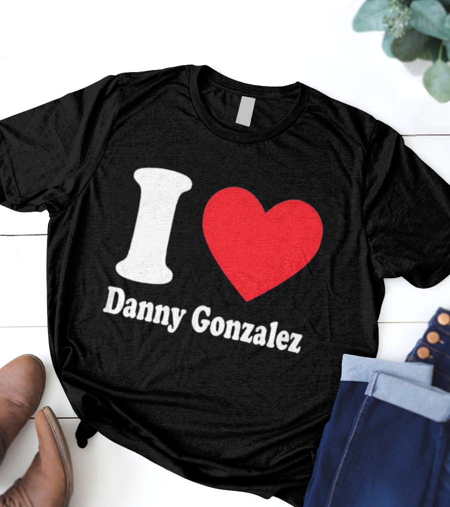 I Heart Danny Gonzalez T-Shirt