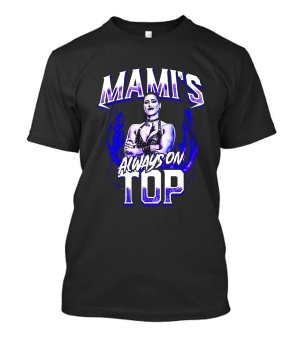 Mami's Always On Top Rhea Ripley T-Shirt