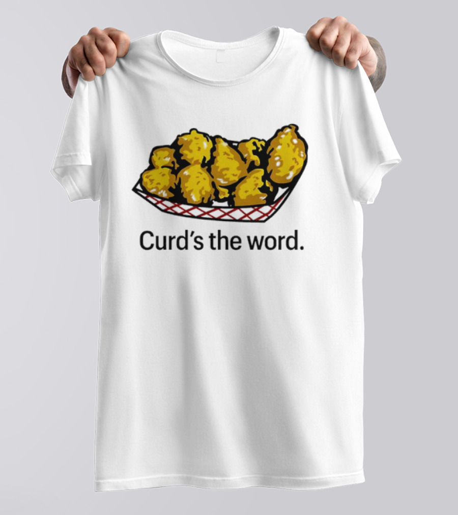 Curd’s The Word Cheese Curds Snack Basket T-Shirt