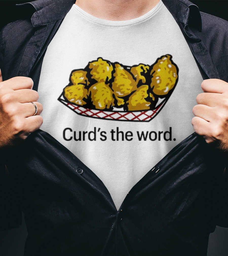Curd’s The Word Cheese Curds Snack Basket T-Shirt