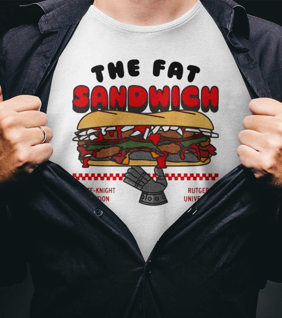 The Fat Sandwich Rutgers University A Late-Knight Tradition T-Shirt