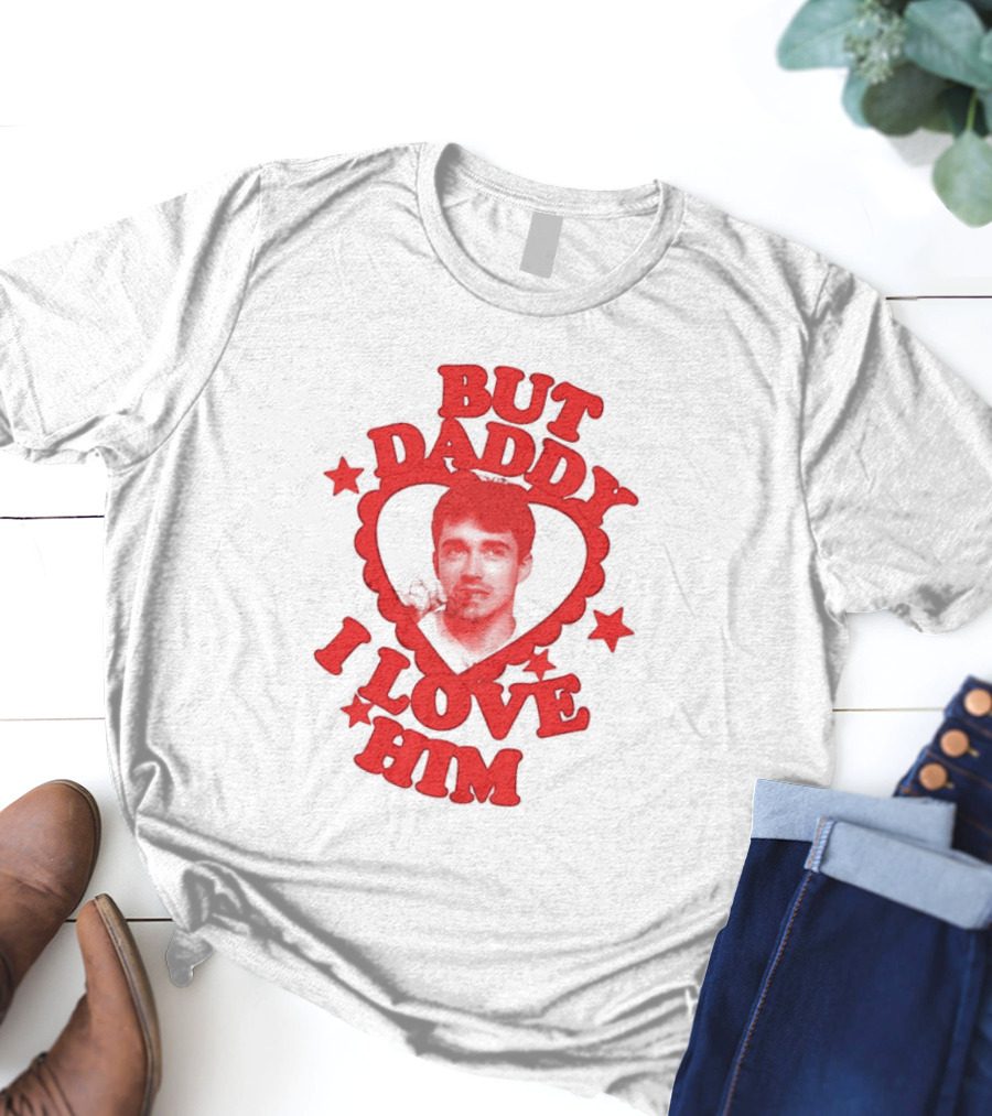 Charles Leclerc But Daddy I Love Him Heart Frame With Red Stars T-Shirt