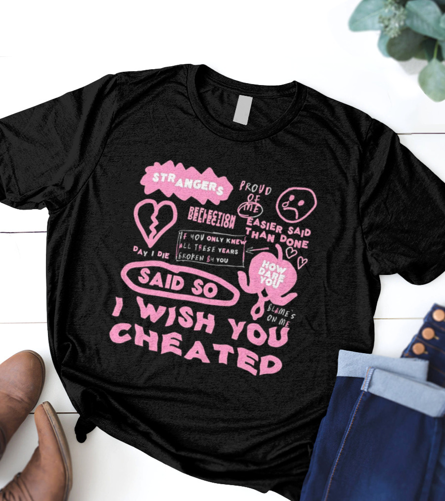 Alexander Stewart Pink Strangers Day I Die Said So I Wish You Cheated T-Shirt