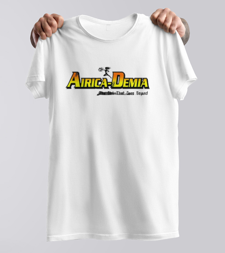 Airica-Demia The Girl That Goes Beyond Heroic T-Shirt