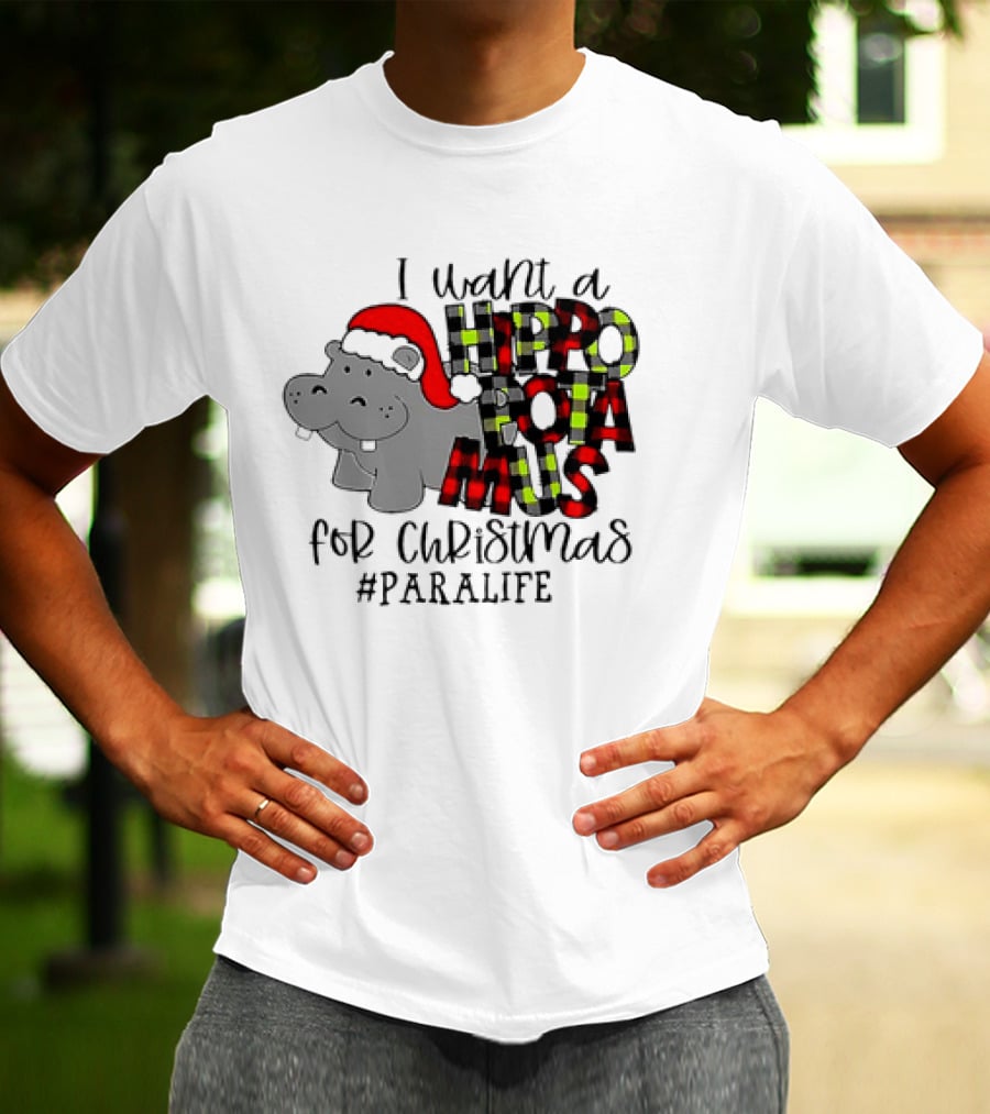 I Want A Hippopotamus For Christmas #PARALIFE With Santa Hat Hippo T-Shirt