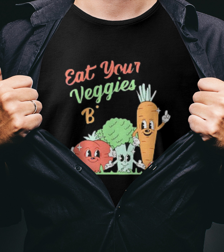 Eat Your Veggies Bitch Cartoon With Tomato Broccoli Carrot T-Shirt
